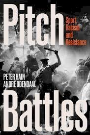 Pitch Battles : Sport, Racism and Resistance by Peter Hain & Andre Odendaal