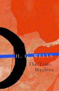 The Time Machine by H. G Wells