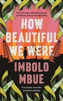 How Beautiful We Were by Imbolo Mbue