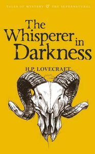 The Whisperer in Darkness : Collected Stories Volume One by H. P. Lovecraft