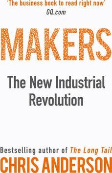 Makers : The New Industrial Revolution by Anderson, Chris