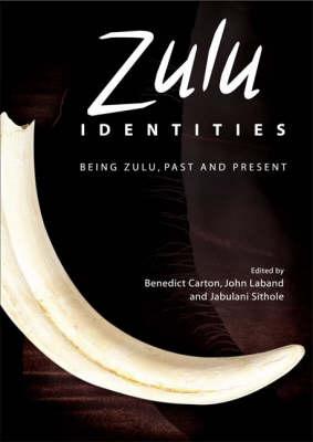 Zulu Identities: Being Zulu, Past and Present by Carton, Benedict (eds)
