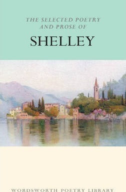 The Selected Poetry & Prose of Shelley by  Percy Bysshe Shelley