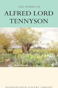 The works of Alfred Lord Tennyson