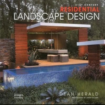 21st Century Residential Landscape Design by Herald, Dean