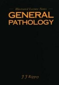 Illustrated Lecture Notes General Pathology by Rippey