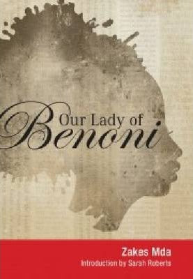 Our Lady of Benoni: A play by Mda, Zakes