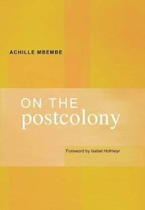 On the postcolony by Achille Mbembe