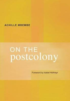 On the postcolony by Achille Mbembe