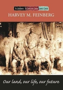 Our land, our life, our future by Harvey M. Feinberg