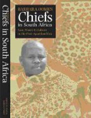 Chiefs in South Africa : Law, Power and Culture in the Post-apartheid Era by Oomen, Barbara