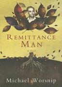 Remittance Man by Worsnip, Michael E.
