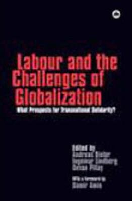 Labour and the Challenges of Globalization : What Prospects for Transnational Solidarity? b