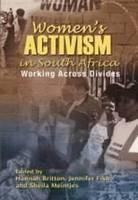 Women's Activism in South Africa : Working Across Divides by  Hannah E Britton