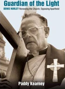 Guardian of the Light : Denis Hurley: Renewing the Church, Opposing Apartheid by Kearney, Paddy