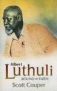 Albert Luthuli-Bound by fait by Couper, Scott