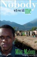 Nobody Will Ever Kill Me by Maloni, Mbu