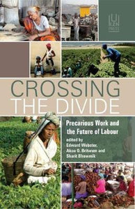 Crossing the Divide: Precarious Work and the Future of Labour by (Editor), Akua O. Britwum