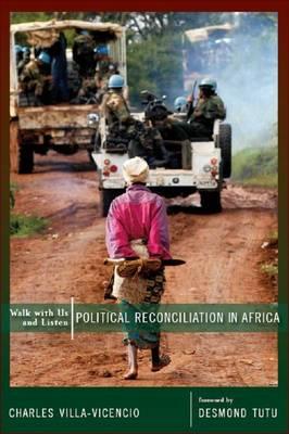 Walk with us and listen : Political reconciliation in Africa by Villa-Vicencio, C.