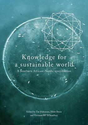 Knowledge for a Sustainable World by Halvorsen, Tor