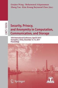 Security, Privacy, and Anonymity in Computation, Communication, and Storage by Wang, Guojun