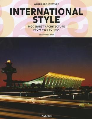 World Architecture: International Style by Khan, Hasan-Uddin