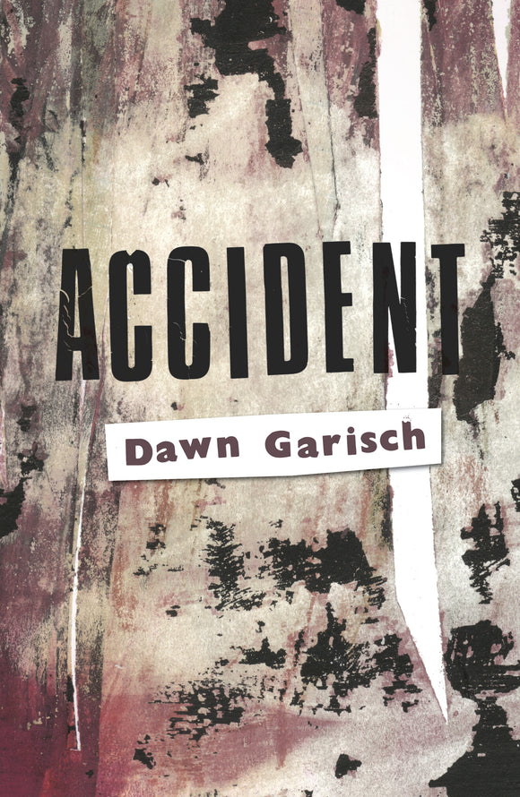 Accident by Dawn Garisch