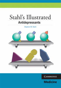 Stahl's Illustrated Antidepressants by Stahl, Stephen M.