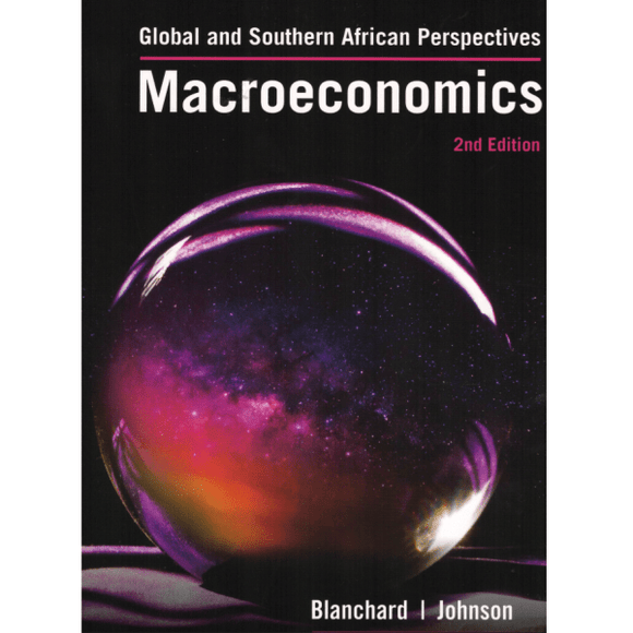 Macroeconomics: A Global & Southern African Perspective, by Blanchard & Johnson