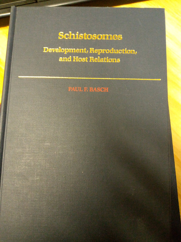 Schistosomes : Development, Reproduction and Host Relations by Basch, Paul F.