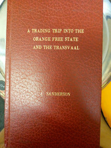 Memoranda of a Trading Trip Into the Orange River (Sovereignty) Free State and the Country of the Transvaal Boers