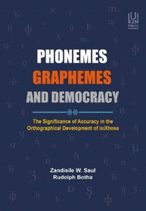 Phonemes, Graphemes & Democracy by Saul, Z & Botha, R