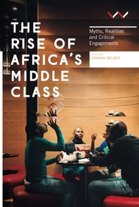 The Rise of Africa's Middle Class by Melber, H