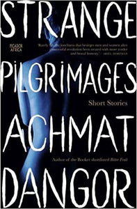 Strange Pilgrimages by Achmat Dangor