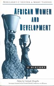 African Women and Development: A History by Margaret Snyder (Author), Mary Tadesse (Author)
