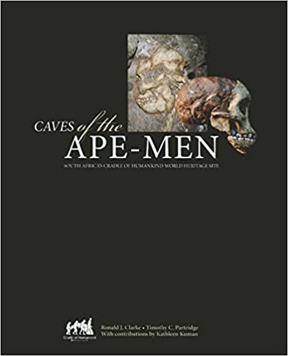 Caves of the Ape-Men: South Africa's Cradle Of Humankind World Heritage Site Illustrated Edition by Timothy Partridge (Author)
