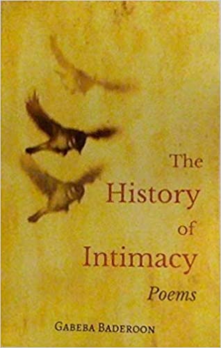 The history of Intimacy, Poems by Gabeba Baderoon