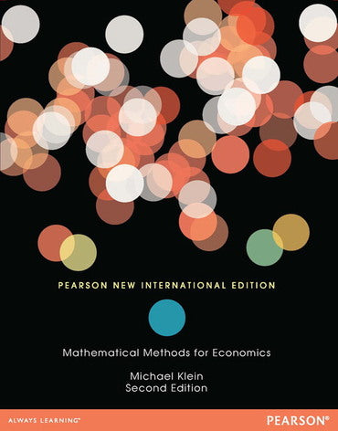 Mathematical Methods for Economics: Pearson New International Edition by Klein, Michael