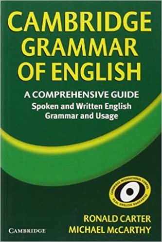 Cambridge Grammar Of English: A Comprehensive Guide, Spoken and Written English Grammar and Usage by Ronald Carter and Michael McCarthy