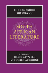 The Cambridge  History of South African Literature Edited by David Attwell and Derek Attridge