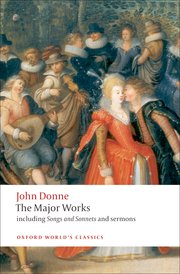 John Donne The Major Works; Including Songs and Sonnets and Sermons