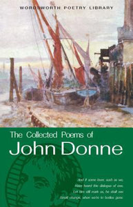 Collected Poems of John Donne (Wordsworth Poetry Library)
