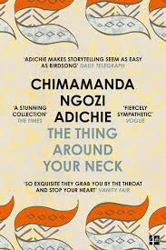 The thing around your neck by Chimamanda Ngozi