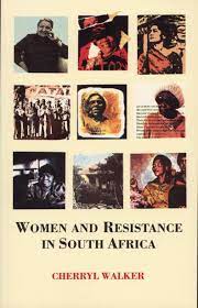 Women and Resistance in South Africa by Walker, Cherryl