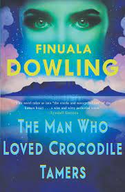 THE MAN WHO LOVED CROCODILE TAMERS by Dowling, Finuala