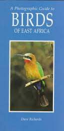 A Photographic Guide to Birds of East Africa by  Dave Richards, Val Richards