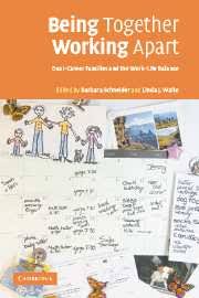 Being together, working apart: Dual-career families and the work-life balance by Barbara Schneider and Linda J. Waite