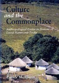 Culture and the Commonplace : Anthropological Essays in Honour of David Hammond-Tooke (African studies special issue) by Mcallister