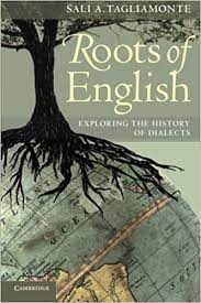 Roots of English by Tagliamonte, Sali A.