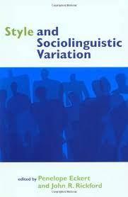 Style and Sociolinguistic Variation by Eckert, Penelope